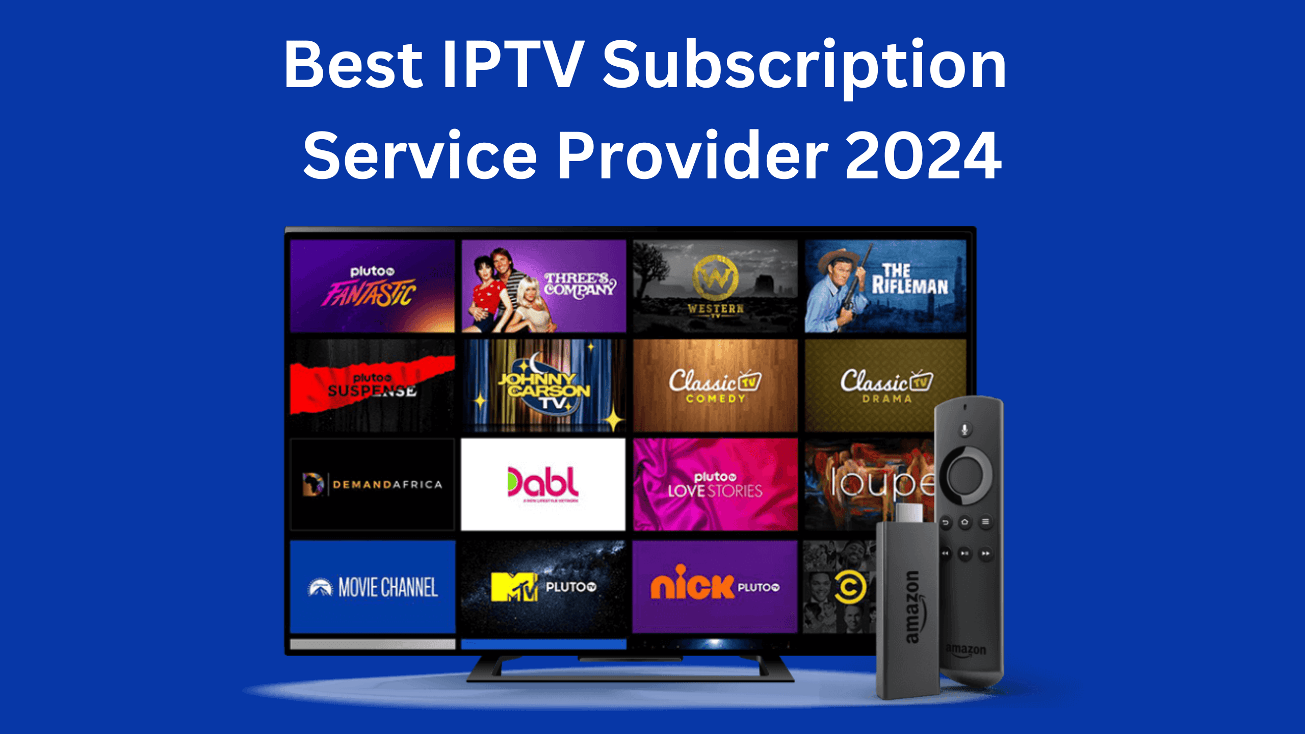 Best IPTV Subscription Service Provider 2024